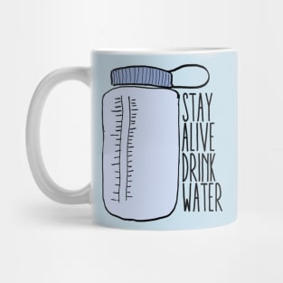 Stay Alive Drink Water Mug